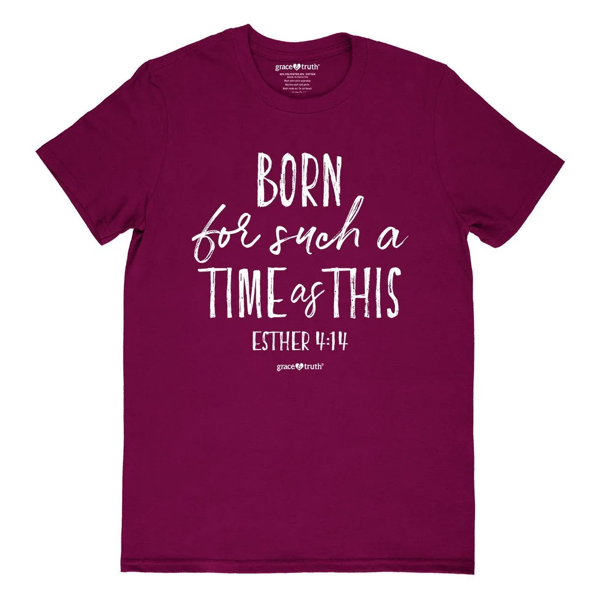 Cherished Girl Grace & Truth Born For Such a Time as This Girlie Christian Bright T Shirt