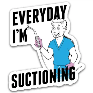 Everyday I'm Suctioning Sticker