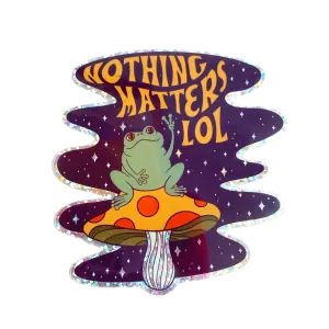 Nothing Matters Sparkly Frog Mushroom 3" Sticker (FREE SHIPPING)